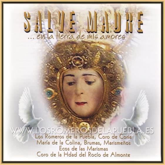 Portada del disco Salve Madre de Los Romeros de la Puebla. Año 2008